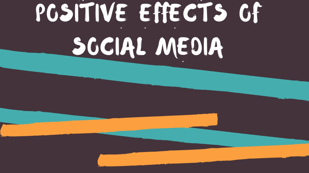 Positive Effects Of Social Media